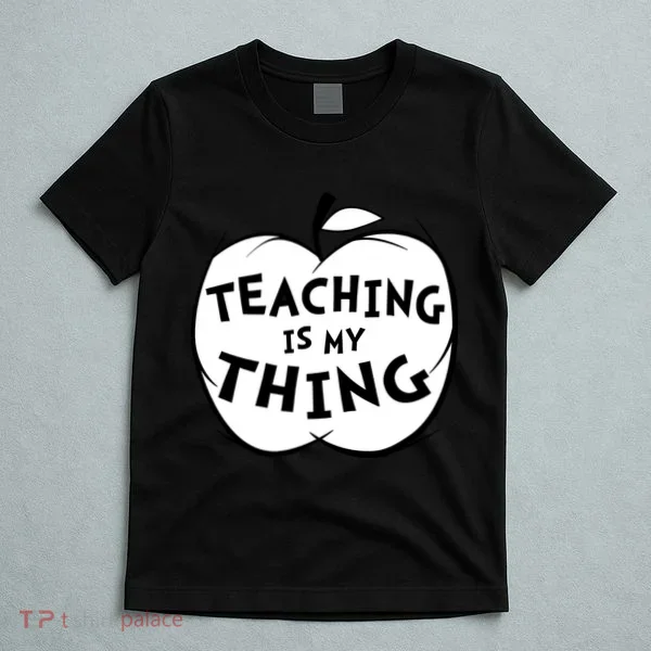 Teaching Is My Thing T-Shirt