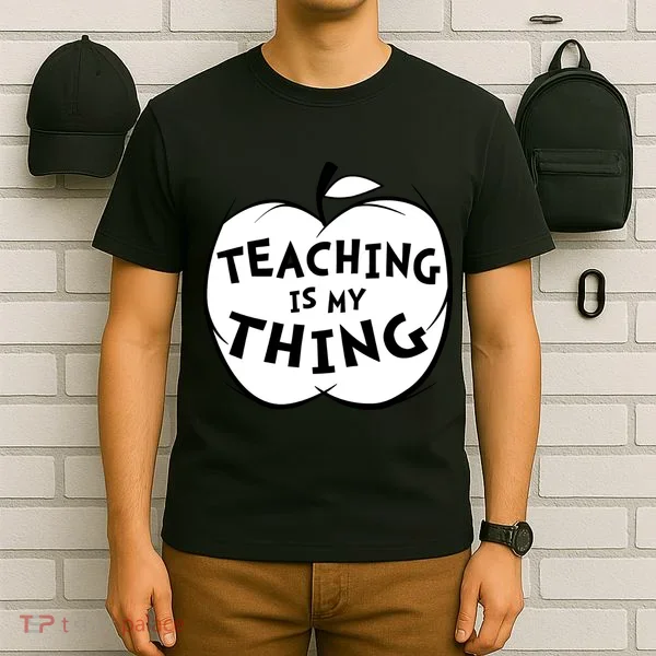 Teaching Is My Thing T-Shirt