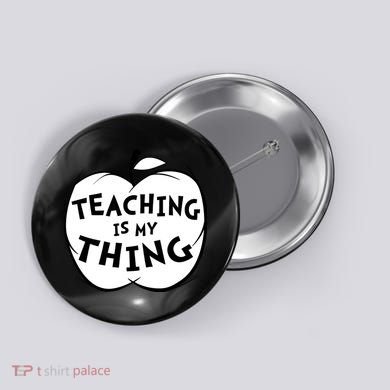 Teaching Is My Thing Button