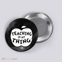 Teaching Is My Thing Button thumb 0