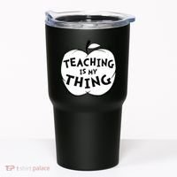 Teaching Is My Thing Tumbler thumb 0
