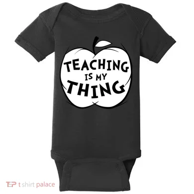 Teaching Is My Thing Baby Bodysuit