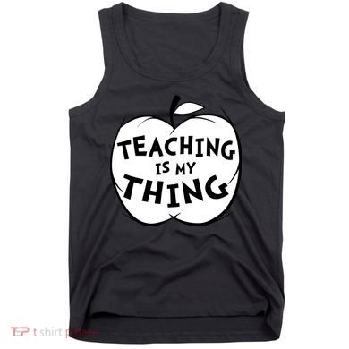Teaching Is My Thing Tank Top