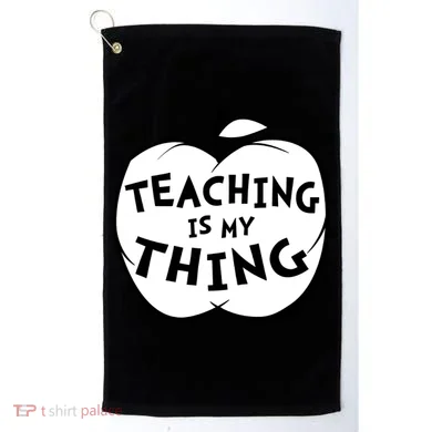 Teaching Is My Thing Golf Towel