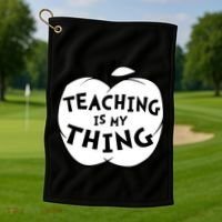 Teaching Is My Thing Golf Towel thumb 1