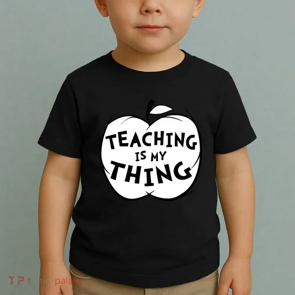 Teaching Is My Thing Toddler T-Shirt