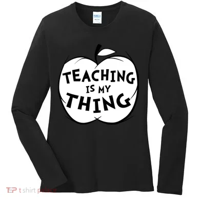 Teaching Is My Thing Women's Long Sleeve Shirt