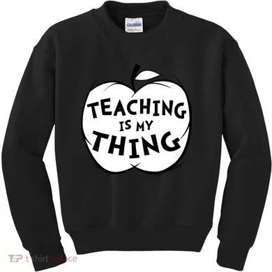 Teaching Is My Thing Kids Sweatshirt