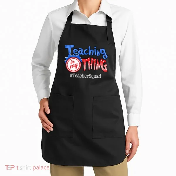 Teaching Is My Thing TeacherSquad Apron