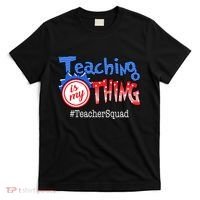 Teaching Is My Thing TeacherSquad T-Shirt thumb 0