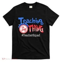 Teaching Is My Thing TeacherSquad T-Shirt thumb 0