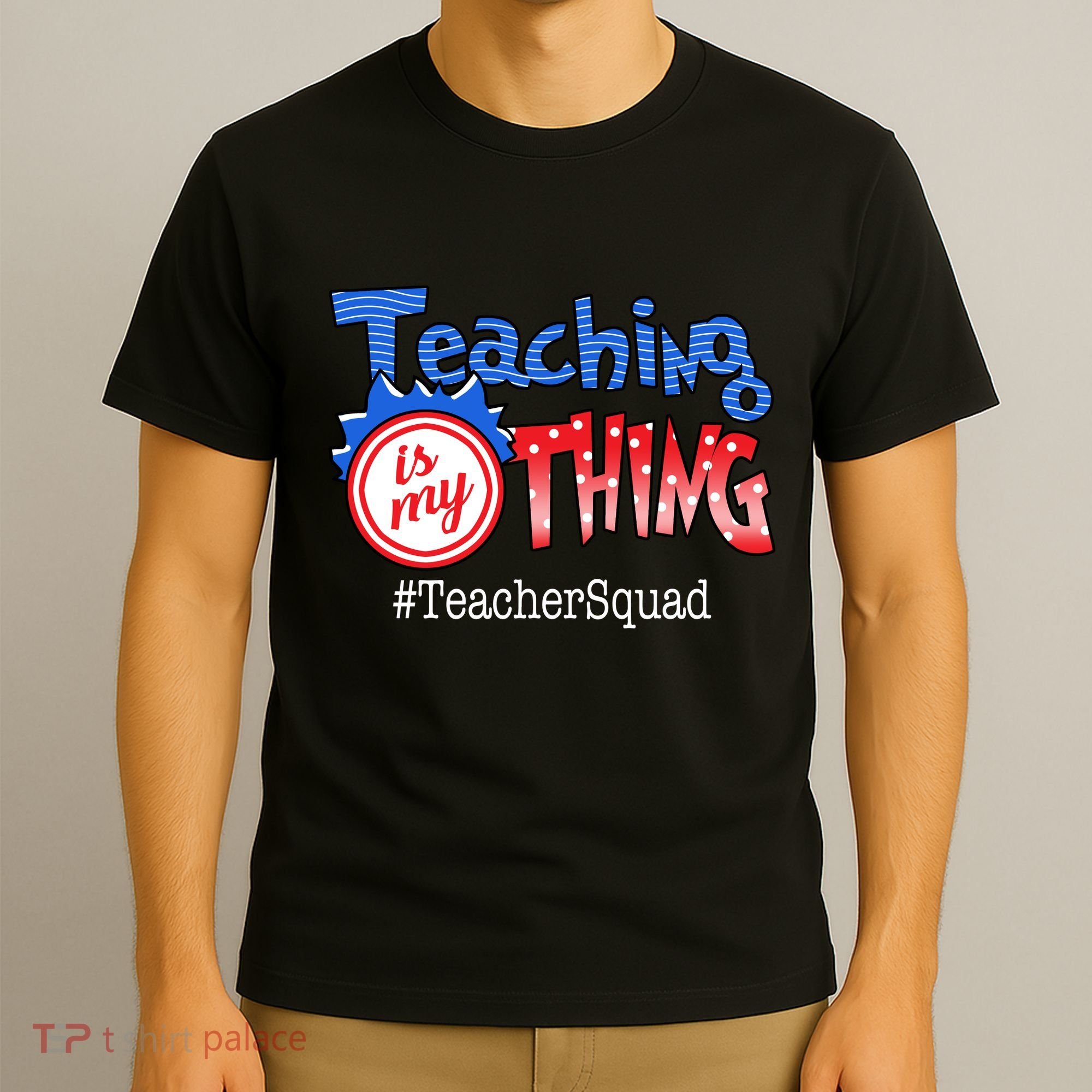 Teaching Is My Thing TeacherSquad T-Shirt