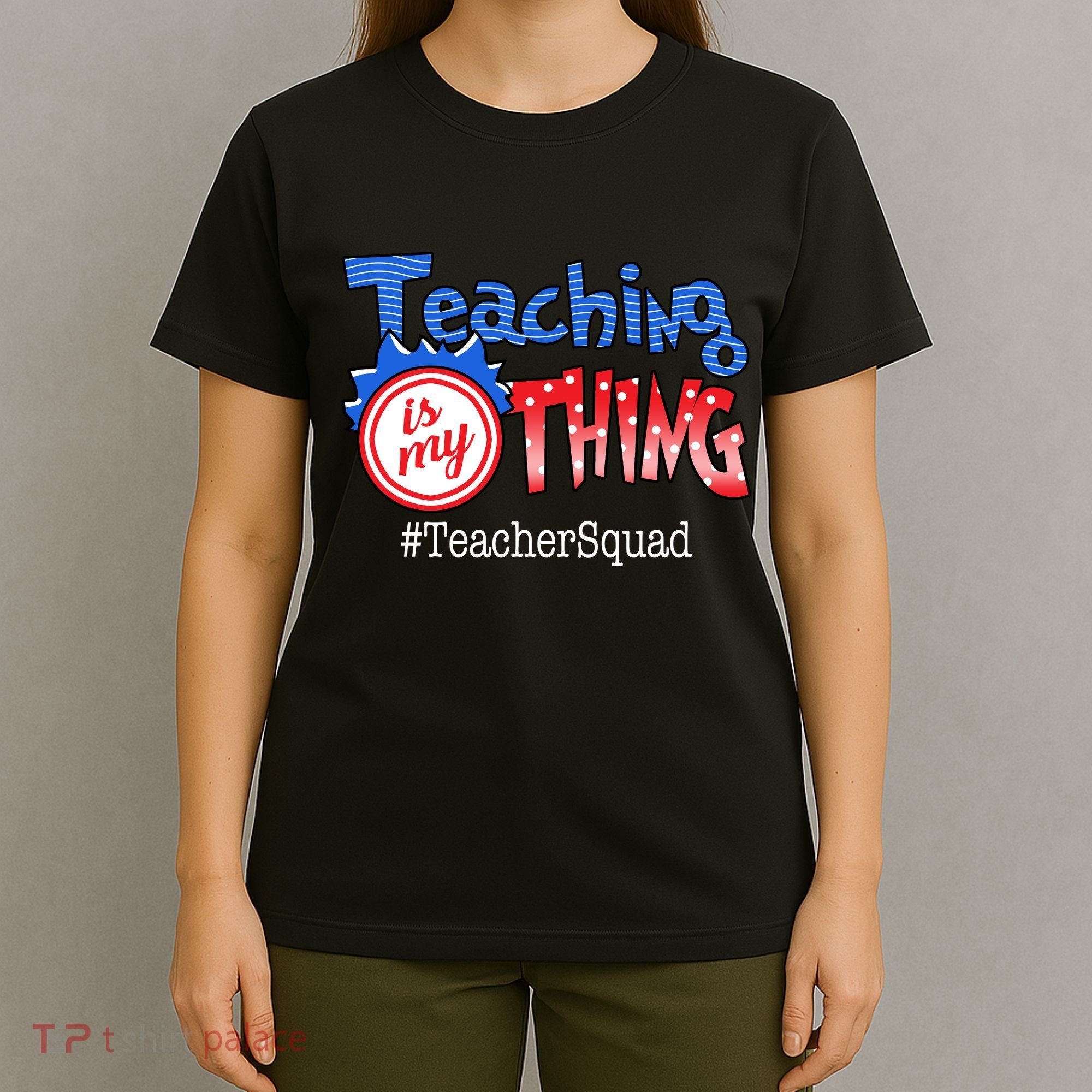 Teaching Is My Thing TeacherSquad T-Shirt