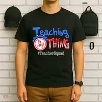 Teaching Is My Thing TeacherSquad T-Shirt thumb 6