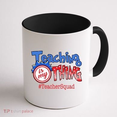 Teaching Is My Thing TeacherSquad Coffee Mug back