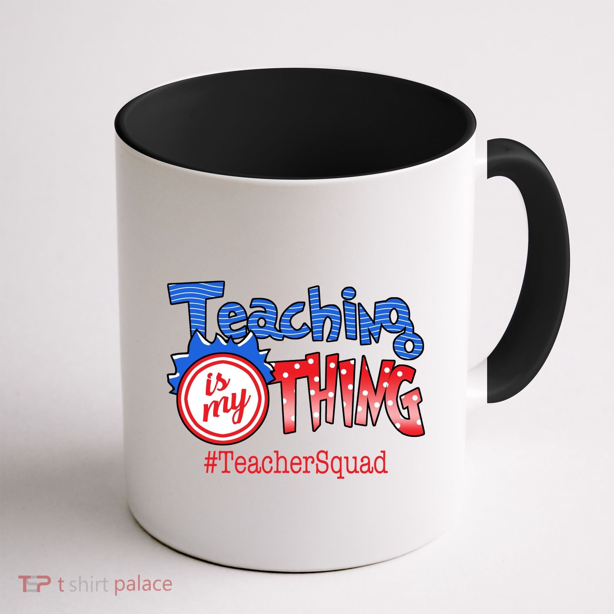 Teaching Is My Thing TeacherSquad Coffee Mug