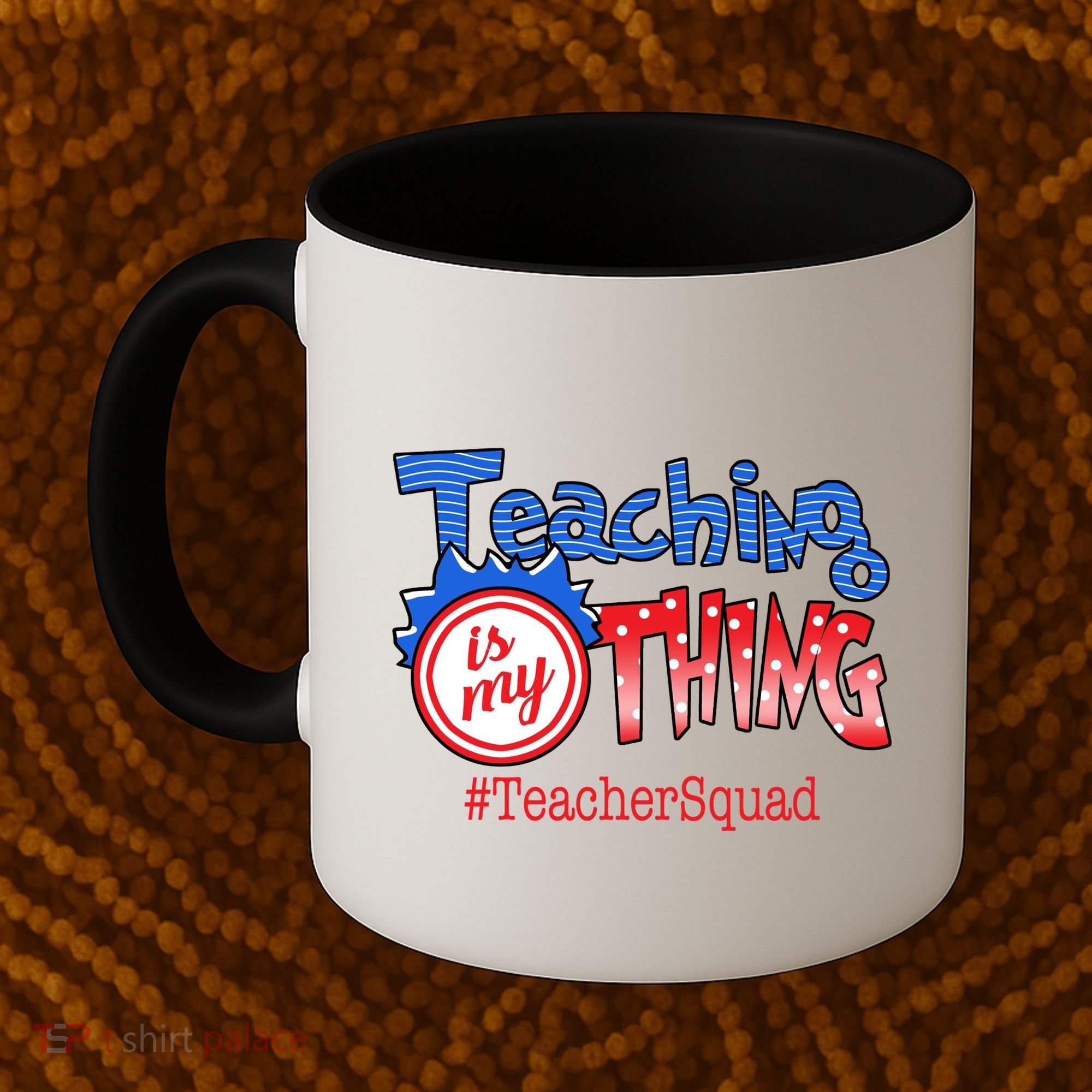 Teaching Is My Thing TeacherSquad Coffee Mug