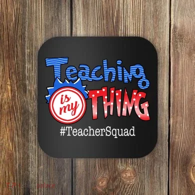 Teaching Is My Thing TeacherSquad Coaster