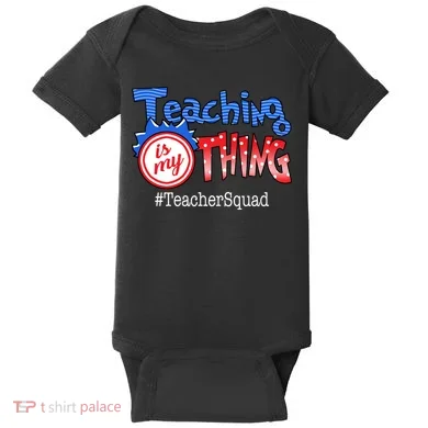 Teaching Is My Thing TeacherSquad Baby Bodysuit