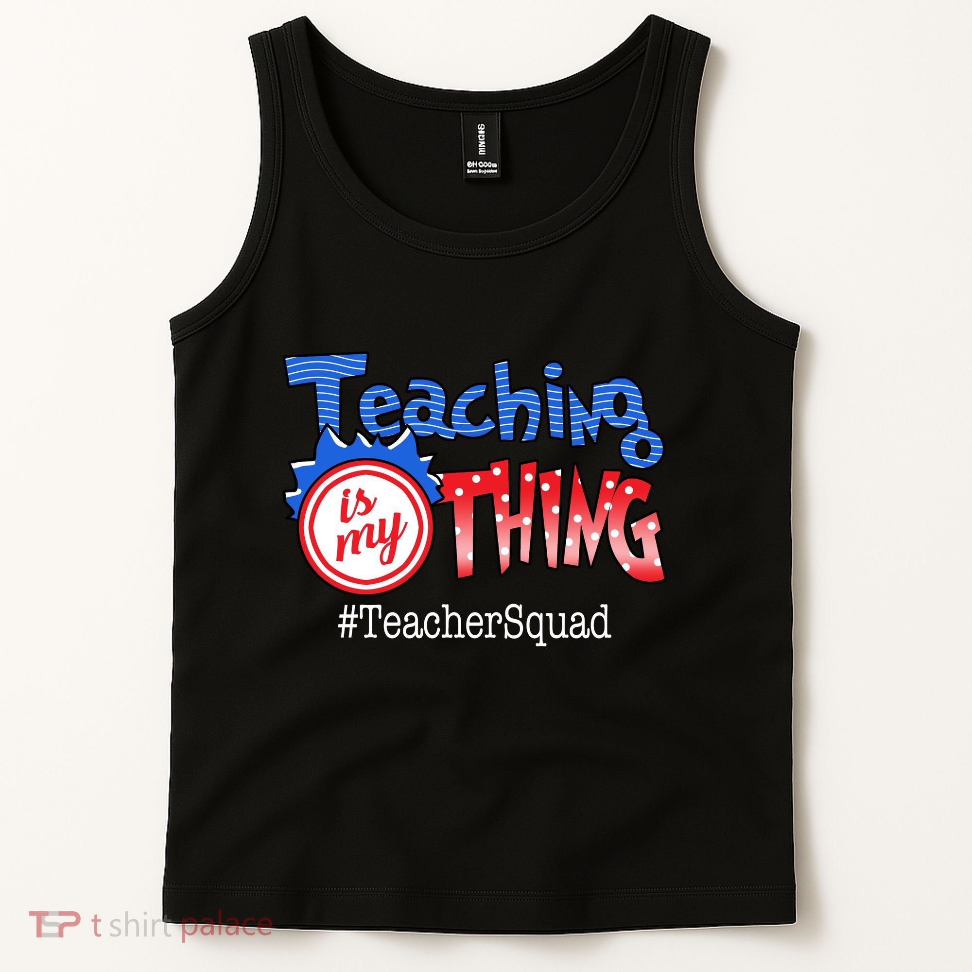 Teaching Is My Thing TeacherSquad Tank Top