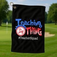 Teaching Is My Thing TeacherSquad Golf Towel thumb 1