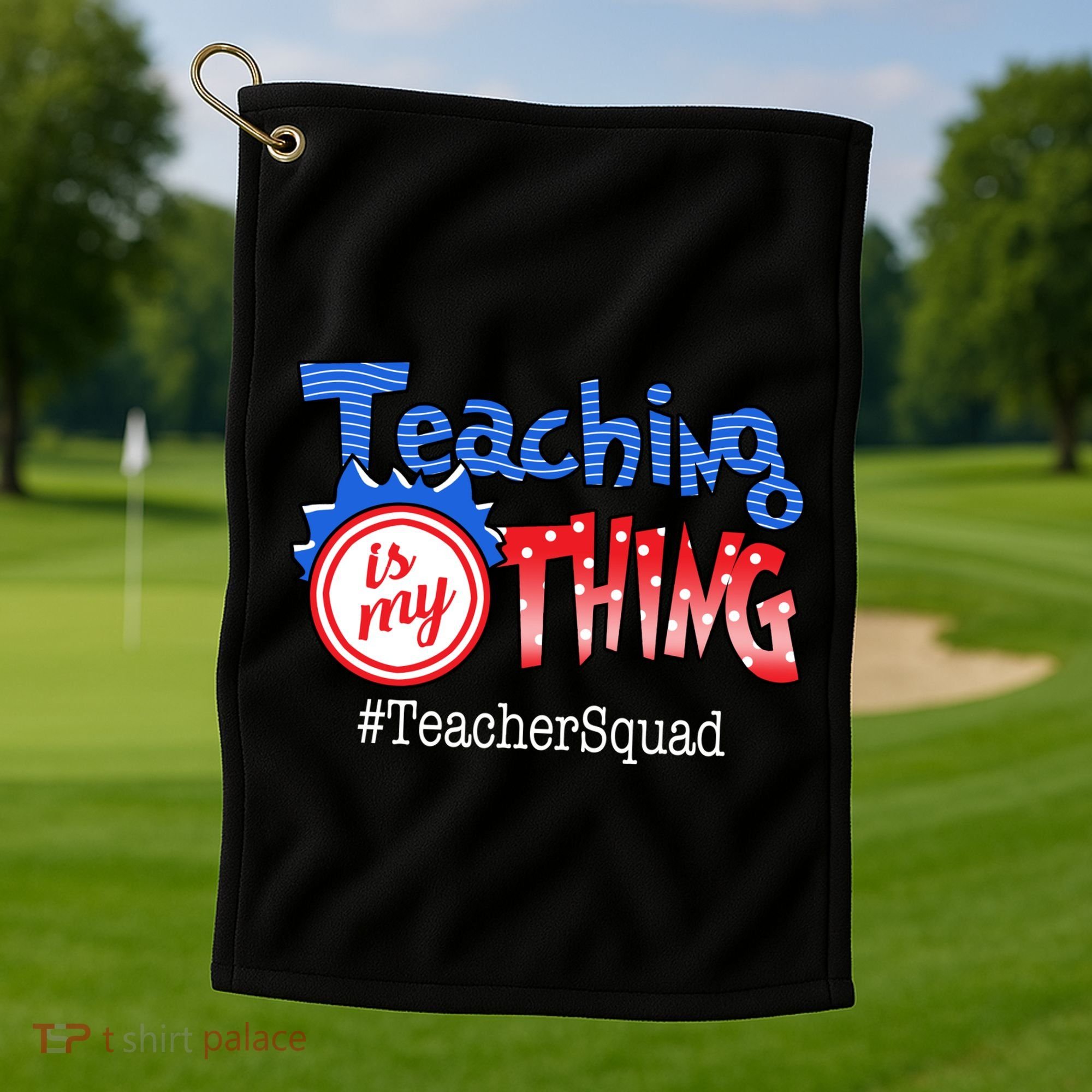 Teaching Is My Thing TeacherSquad Golf Towel
