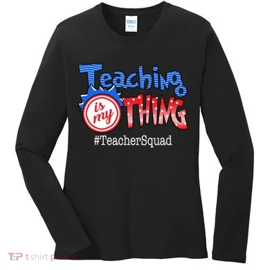 Teaching Is My Thing TeacherSquad Women's Long Sleeve Shirt