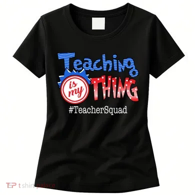 Teaching Is My Thing TeacherSquad Women's T-Shirt