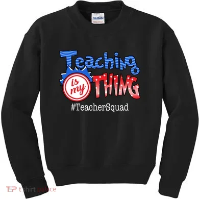 Teaching Is My Thing TeacherSquad Kids Sweatshirt