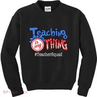 Teaching Is My Thing TeacherSquad Kids Sweatshirt thumb 0