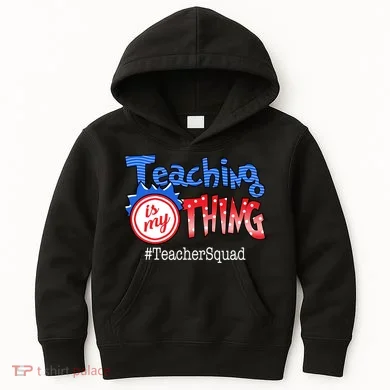 Teaching Is My Thing TeacherSquad Kids Hoodie