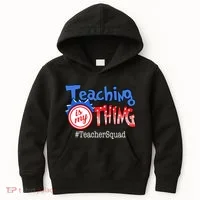 Teaching Is My Thing TeacherSquad Kids Hoodie thumb 0