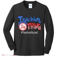 Teaching Is My Thing TeacherSquad Kids Long Sleeve Shirt thumb 0