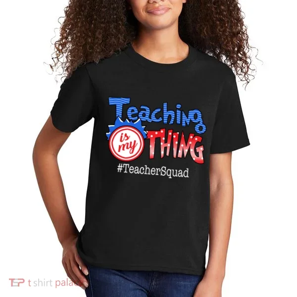 Teaching Is My Thing TeacherSquad Kids T-Shirt