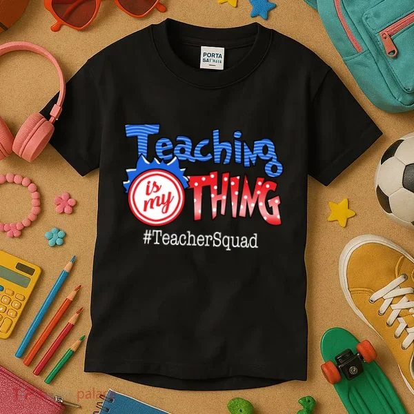 Teaching Is My Thing TeacherSquad Kids T-Shirt