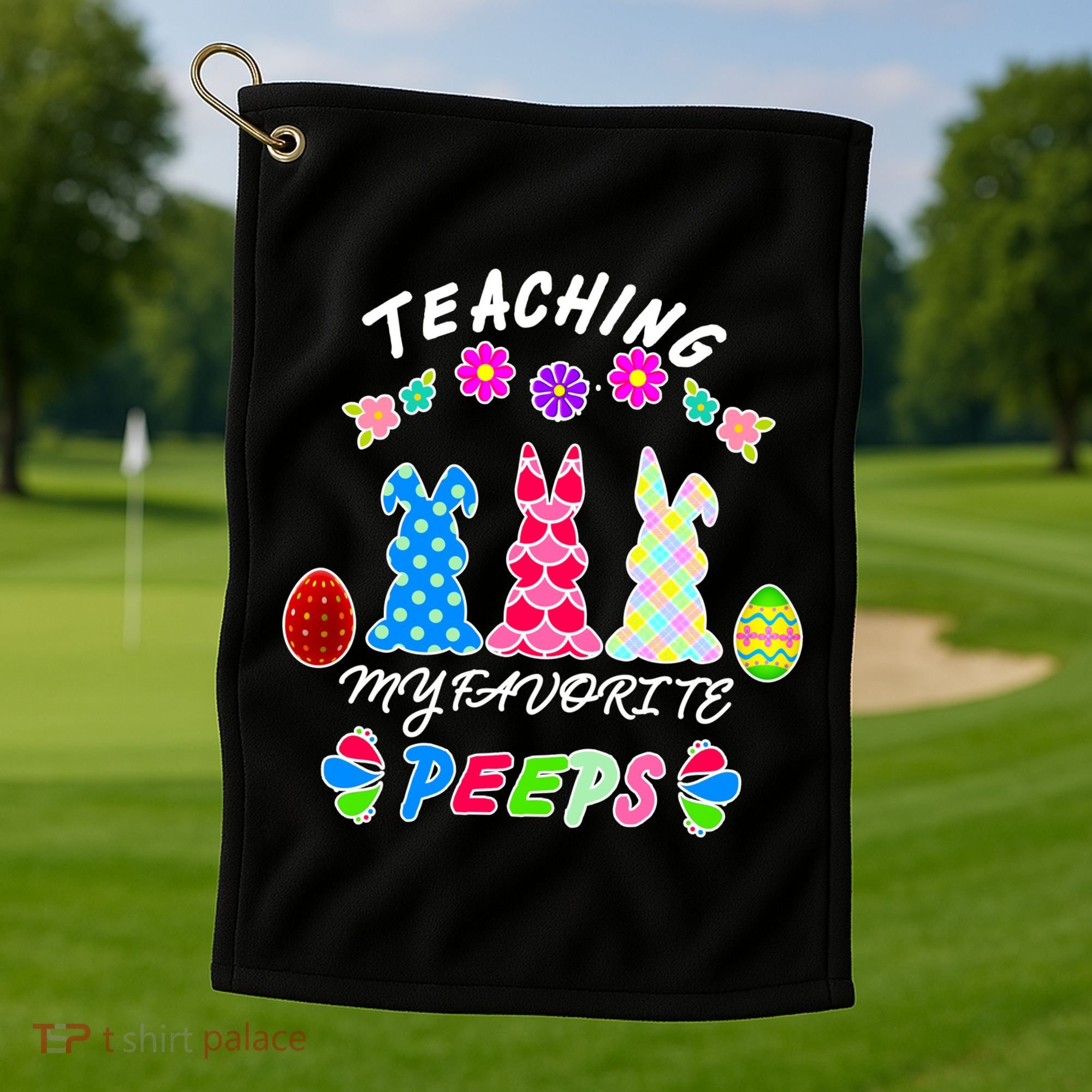Teaching My Favorite Peeps Cute Easter Bunnies Golf Towel