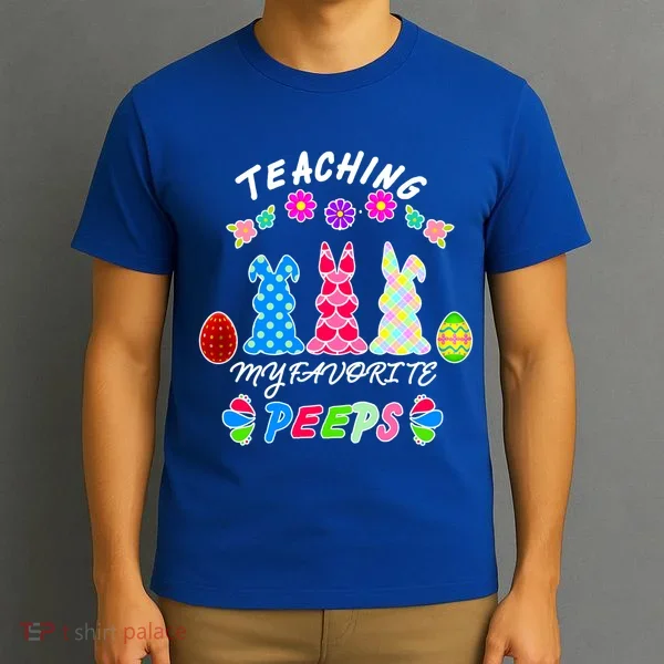 Teaching My Favorite Peeps Cute Easter Bunnies T-Shirt