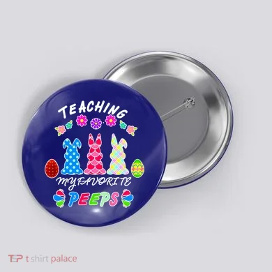 Teaching My Favorite Peeps Cute Easter Bunnies Button