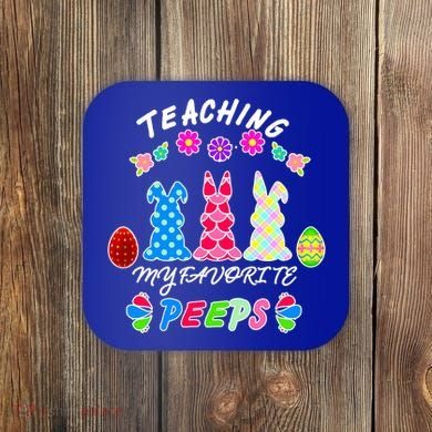 Teaching My Favorite Peeps Cute Easter Bunnies Coaster