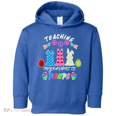 Teaching My Favorite Peeps Cute Easter Bunnies Toddler Hoodie