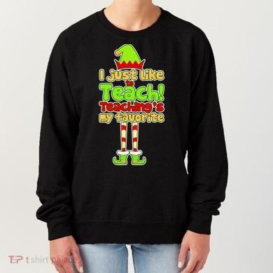 Teaching's My Favorite Elf  Women's Sweatshirt