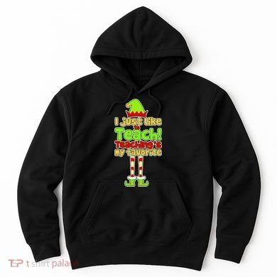 Teaching's My Favorite Elf  Hoodie