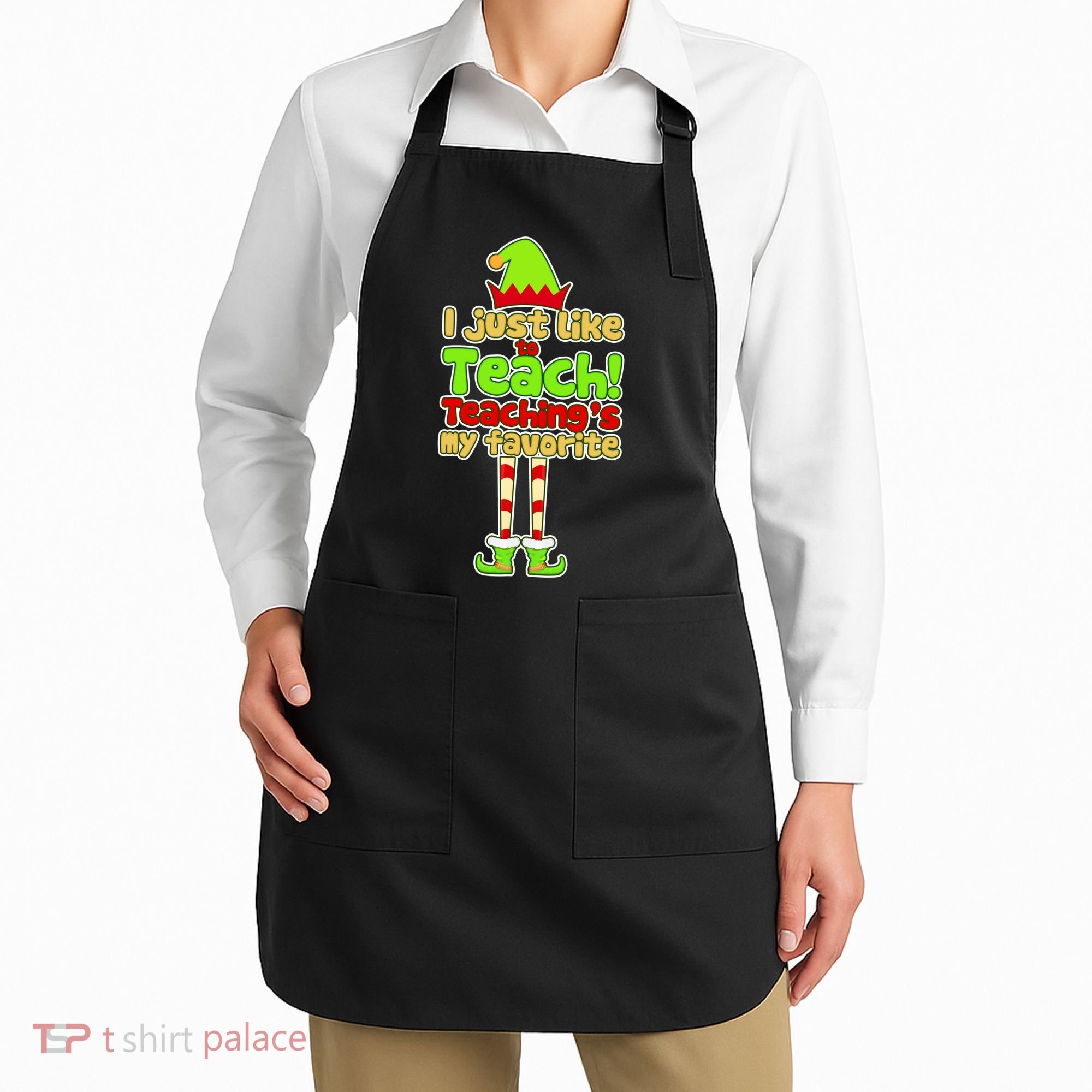 Teaching's My Favorite Elf  Apron