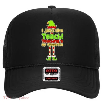 Teaching's My Favorite Elf  Hat