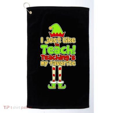 Teaching's My Favorite Elf  Golf Towel