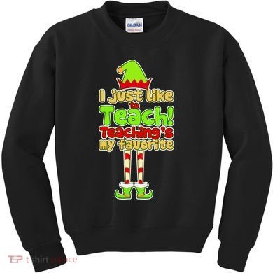 Teaching's My Favorite Elf  Kids Sweatshirt