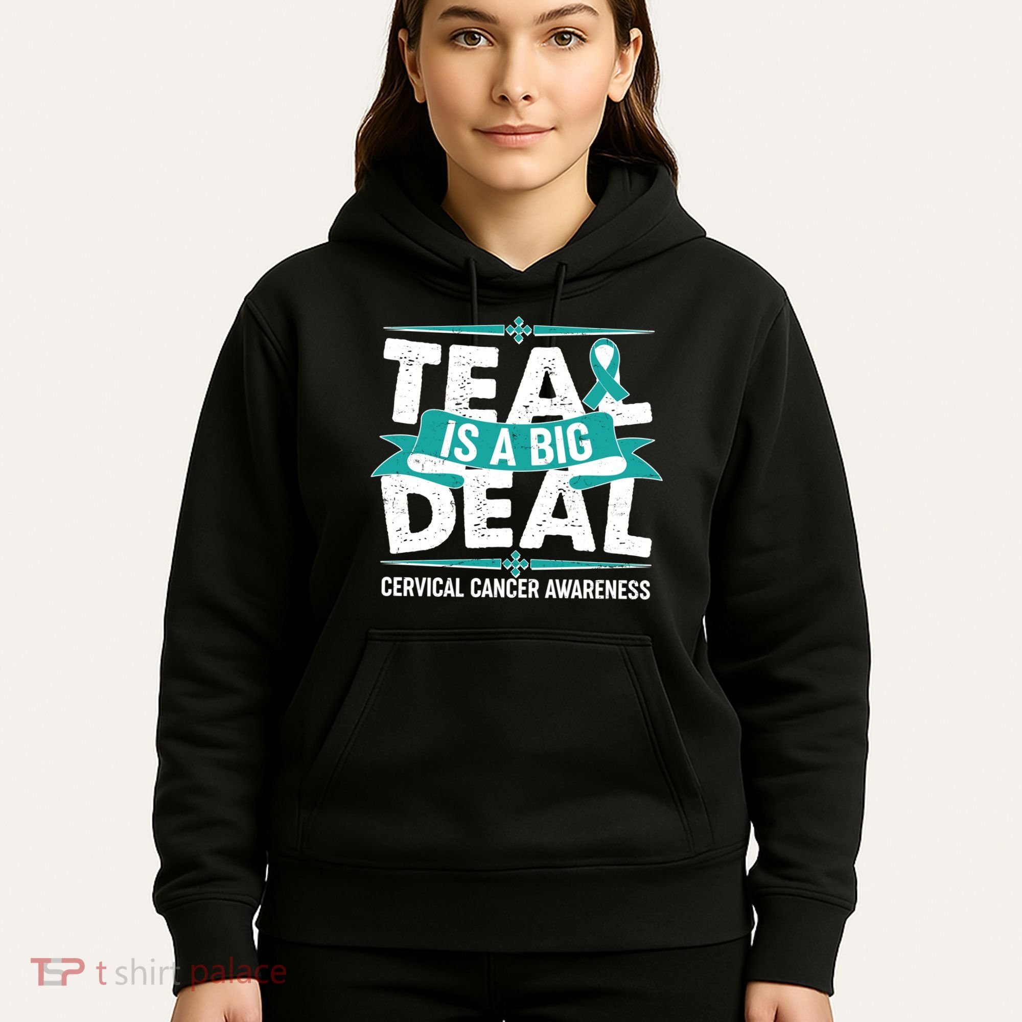 Teal Is A Big Deal Cervical Cancer Awareness Hoodie