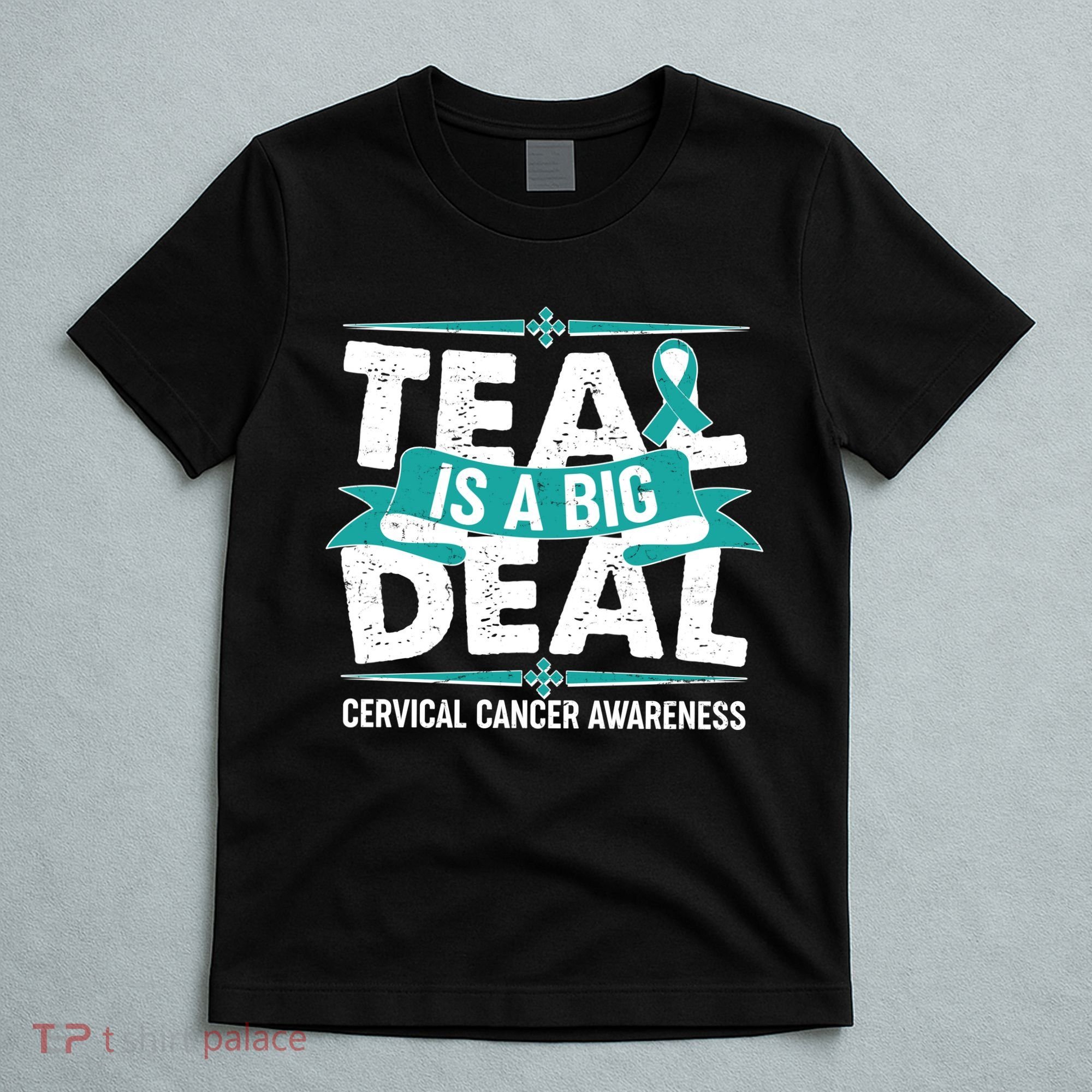 Teal Is A Big Deal Cervical Cancer Awareness T-Shirt