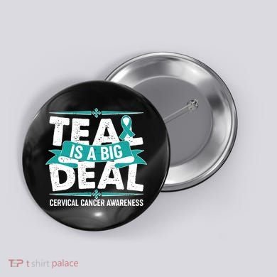 Teal Is A Big Deal Cervical Cancer Awareness Button