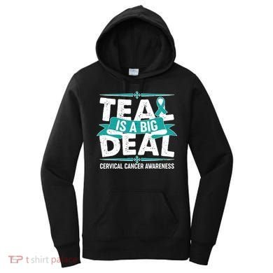 Teal Is A Big Deal Cervical Cancer Awareness Women's Hoodie